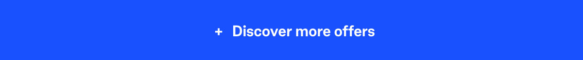 + Discover more offers