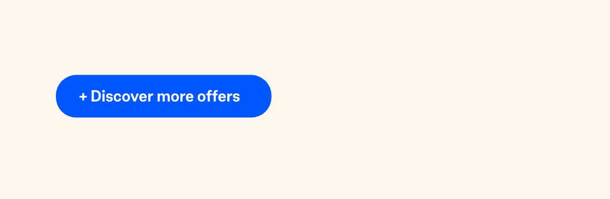 + Discover more offers