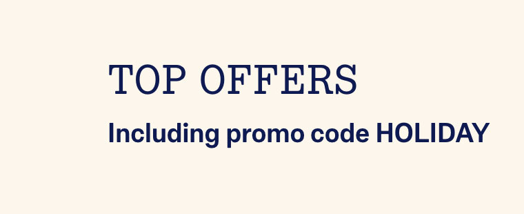 Top Offers Including promo code HOLIDAY