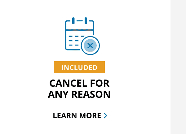 Cancel For Any Reason                                            Learn More