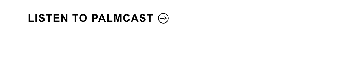 Listen To Palmcast