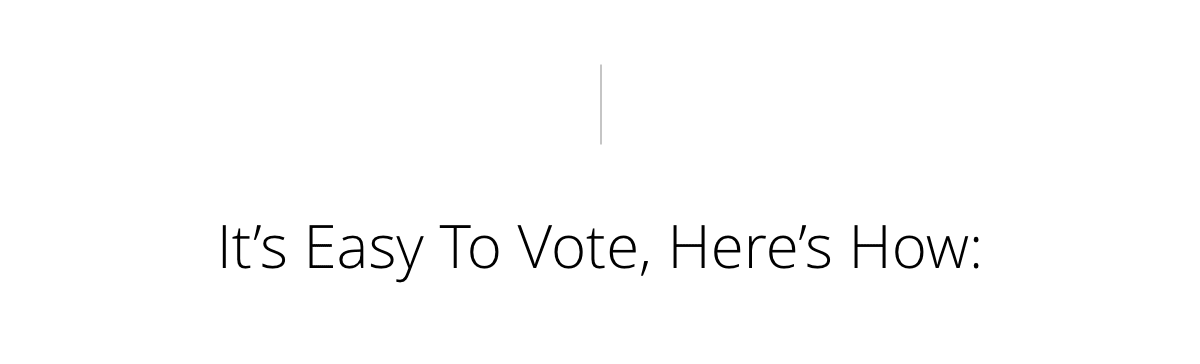 It's To Vote, Here's How:
