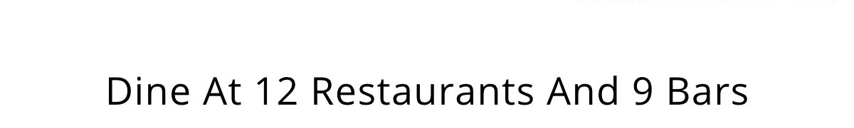 Dine At 12 Restaurants And 9 Bars