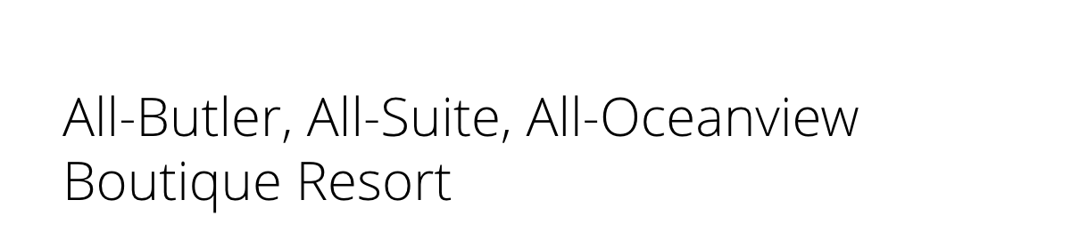 All-Butler, All-Suite, All-Oceanview Boutique Resort