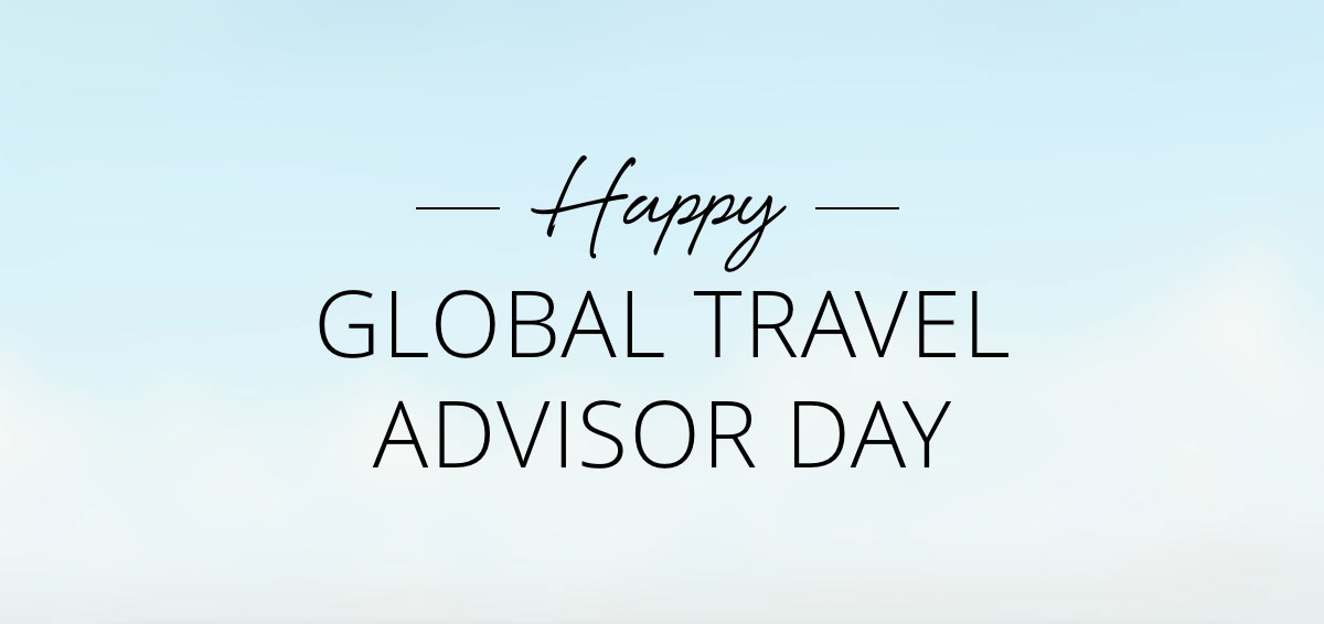 Happy Global Travel Advisor Day