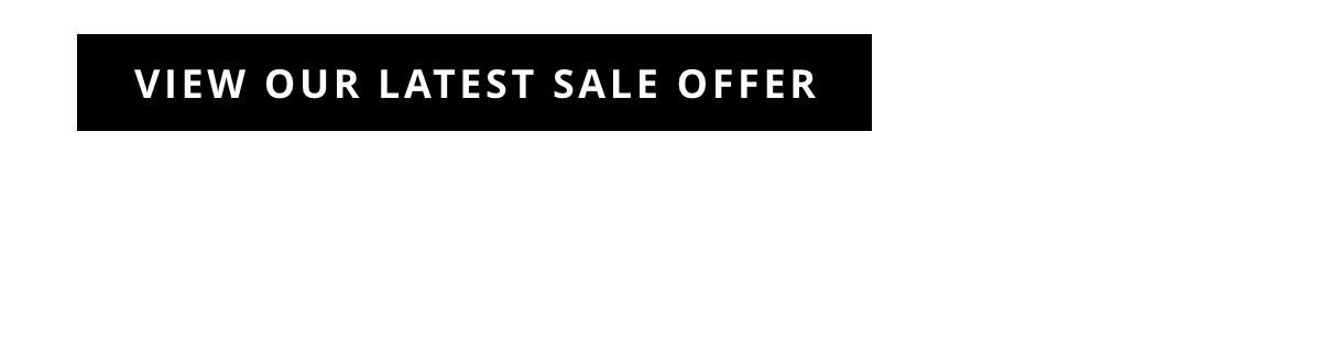 View Our Latest Sale Offer