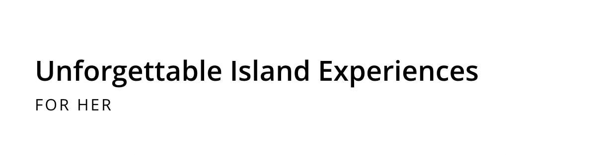 Unforgettable Island Experiences