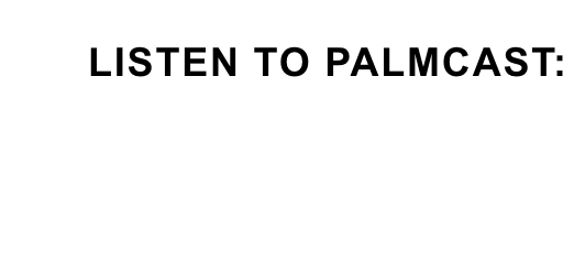 Listen To Palmcast