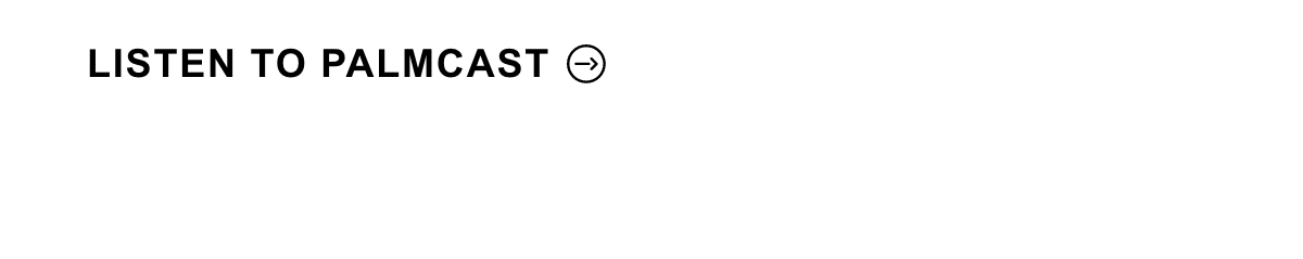 Listen To Palmcast