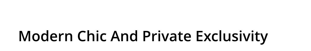 Modern Chic And Private Exclusivity