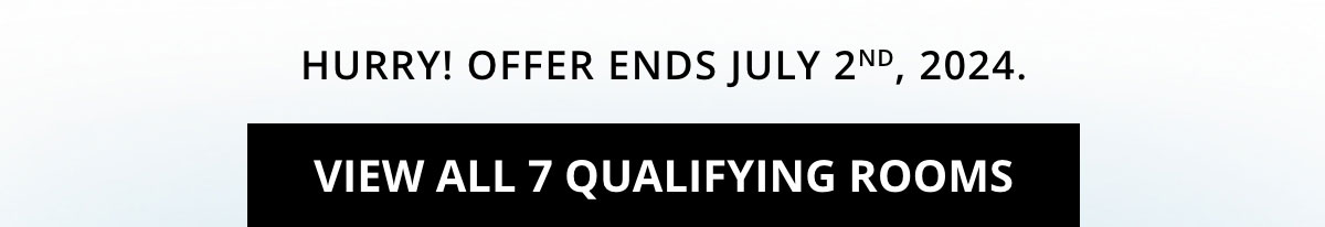 View All 7 Qualifying Rooms