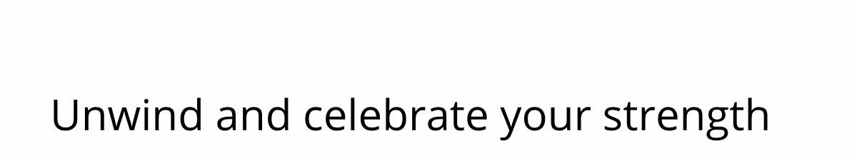 Unwind And Celebrate