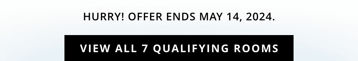 View All 7 Qualifying Rooms