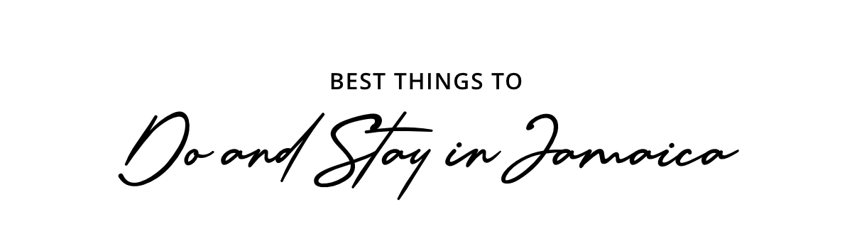 Best Things To Do And Stay In Jamaica