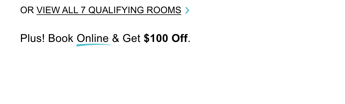 View All 7 Qualifying Rooms