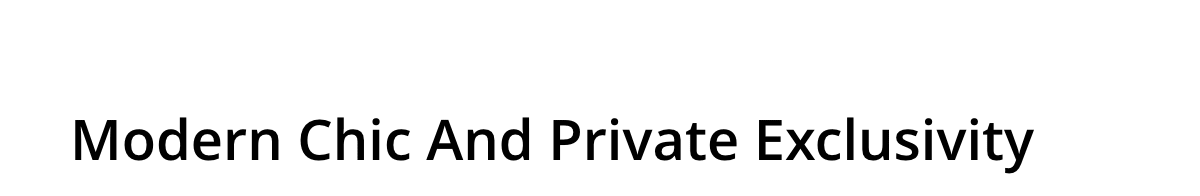 Modern Chic And Private Exclusivity
