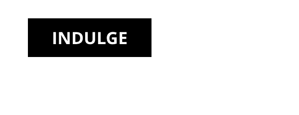 Indulge