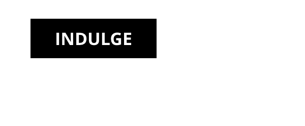 Indulge