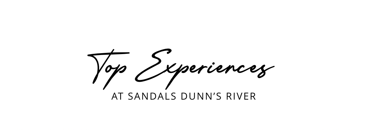 Top Experiences at Sandals Dunn's River