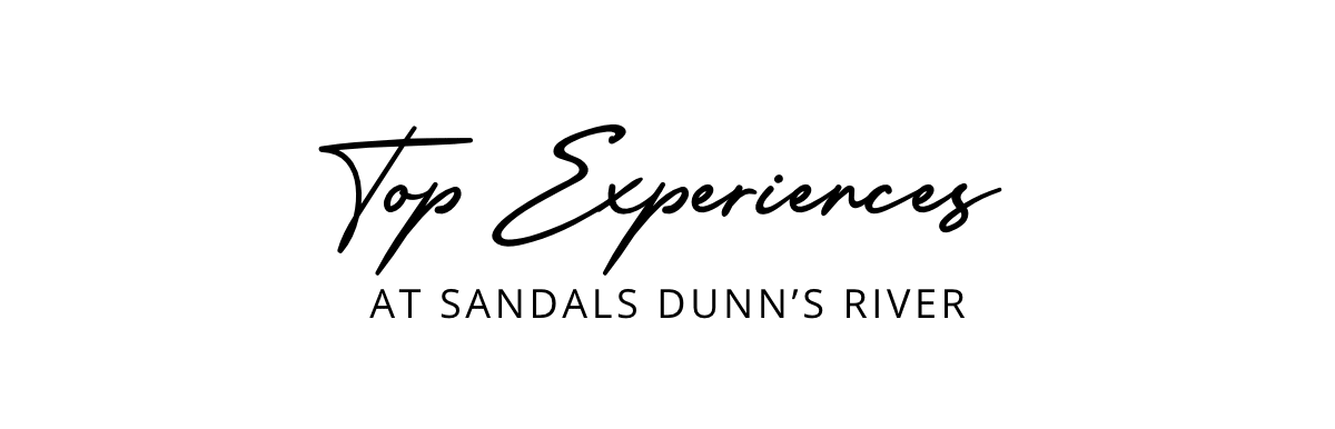 Top Experiences at Sandals Dunn's River