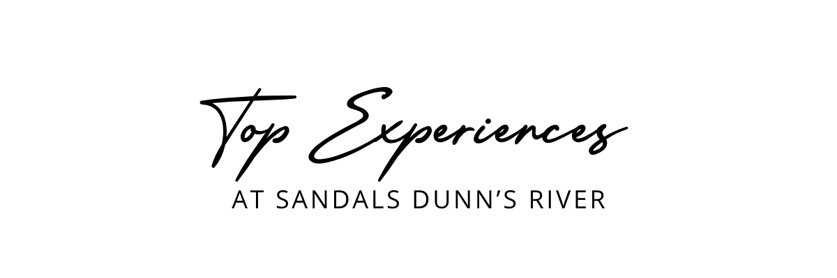 Top Experiences at Sandals Dunn's River