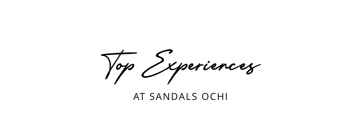 Top Experiences at Sandals Ochi