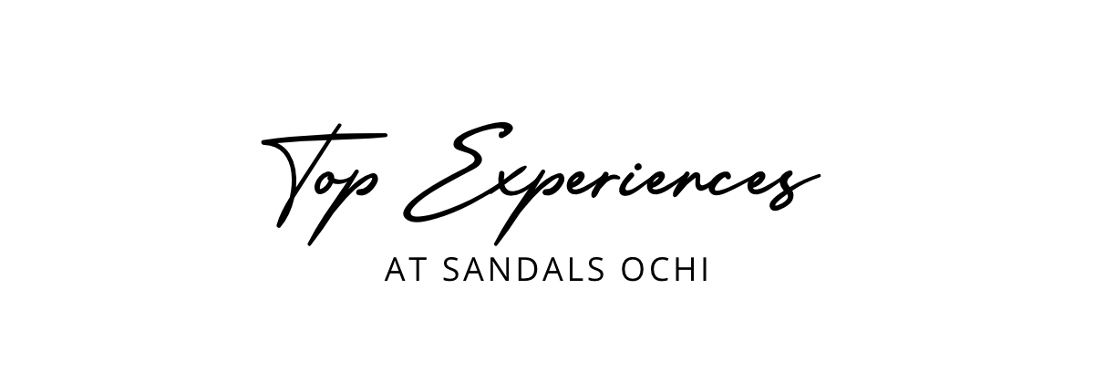 Top Experiences at Sandals Ochi
