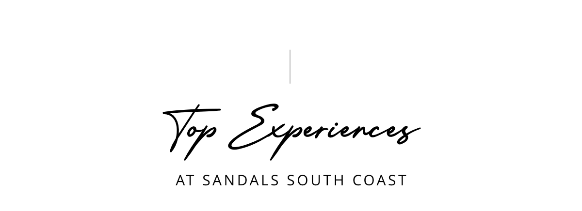 Top Experiences at Sandals South Coast