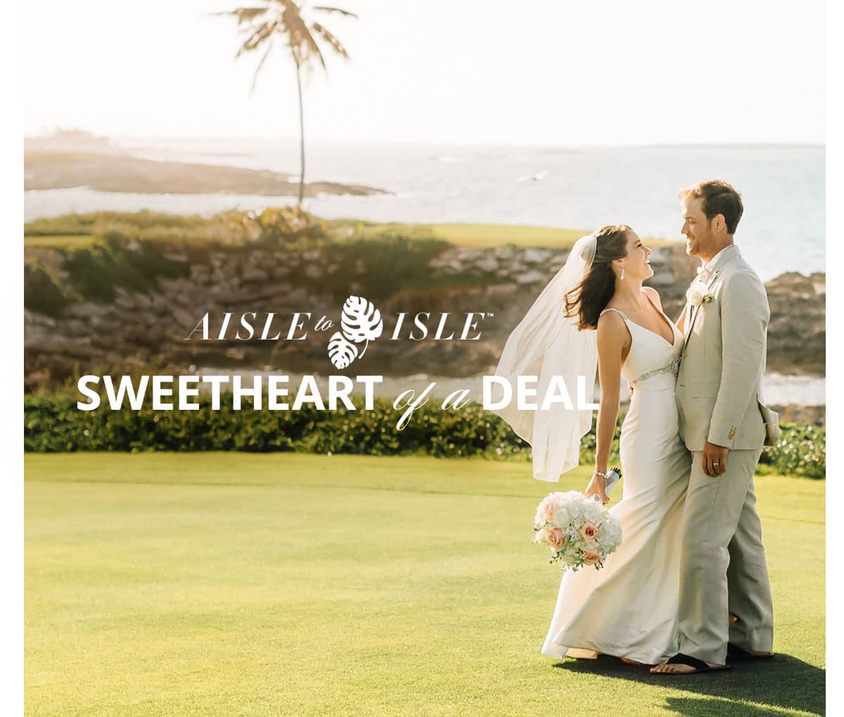 Aisle To Isle Sweetheart Of A Deal
