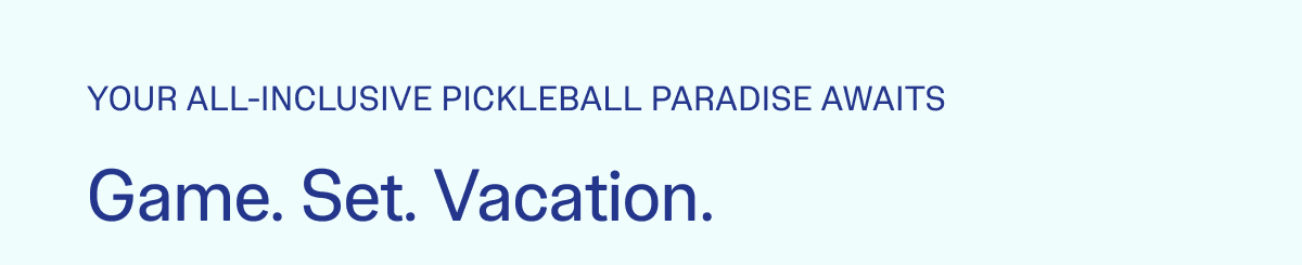 Your All-Inclusive Pickleball