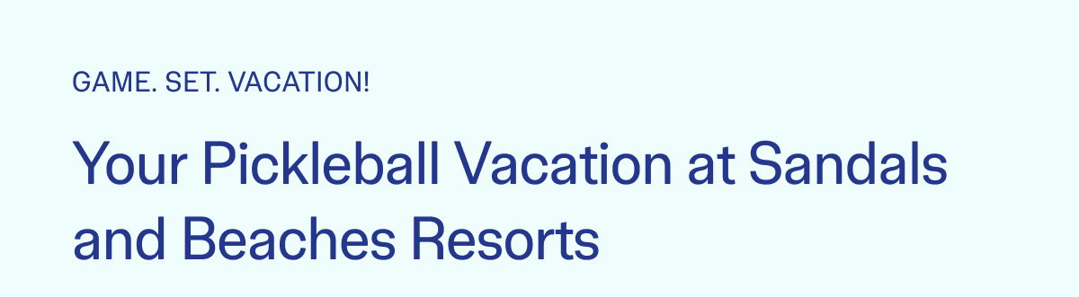 Game. Set. Vacation!