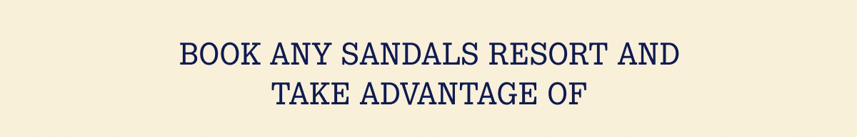 Book Any Sandals Resort