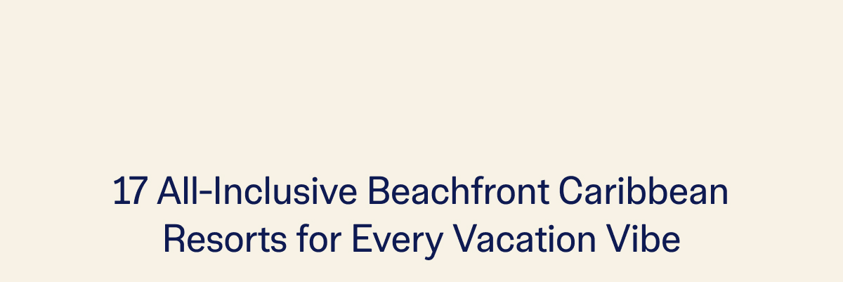 17 All-Inclusive Beachfront Caribbean