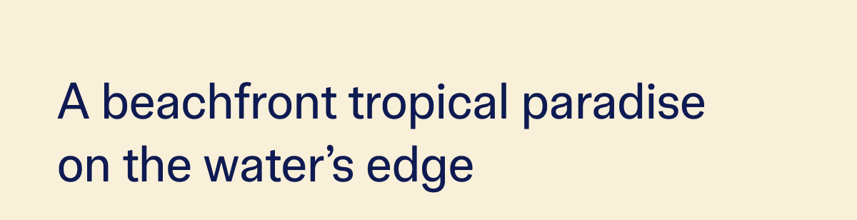 A Beachfront Tropical Paradise