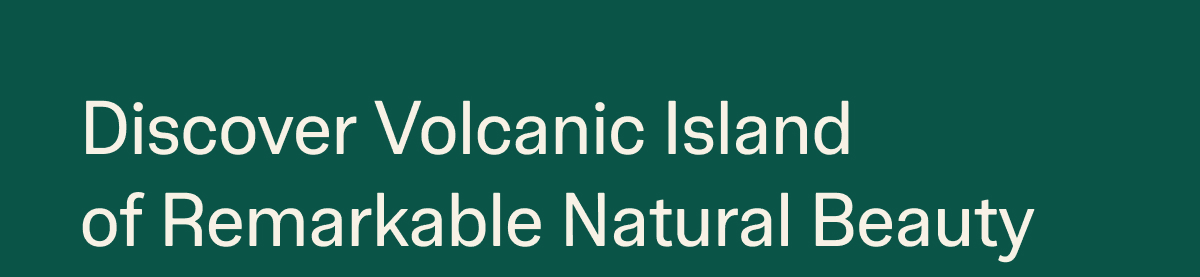 Discover Volcanic Island